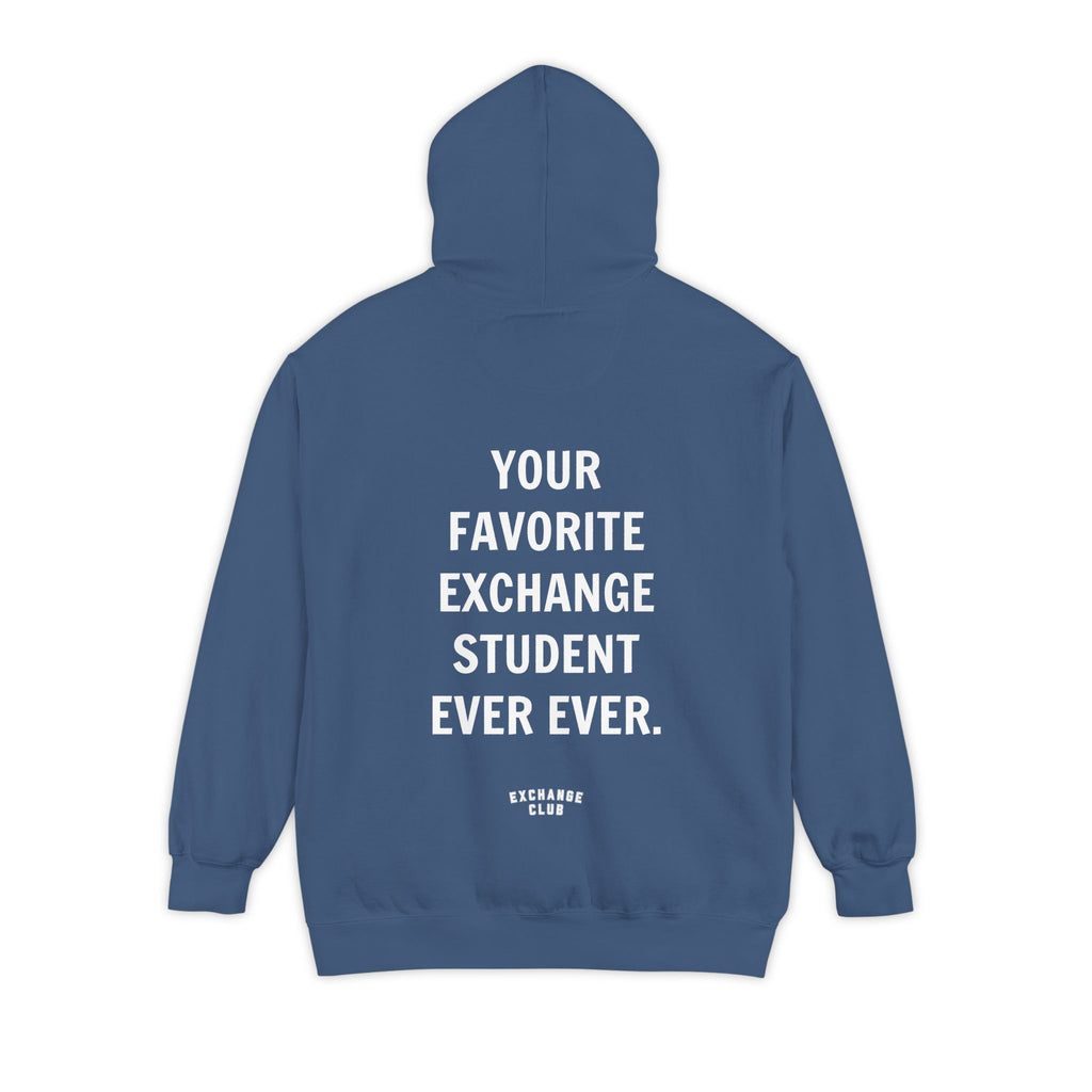 “Your Favorite Exchange Student Ever Ever.” Oversized Hoodie 🌍 | Premium Unisex Hoodie