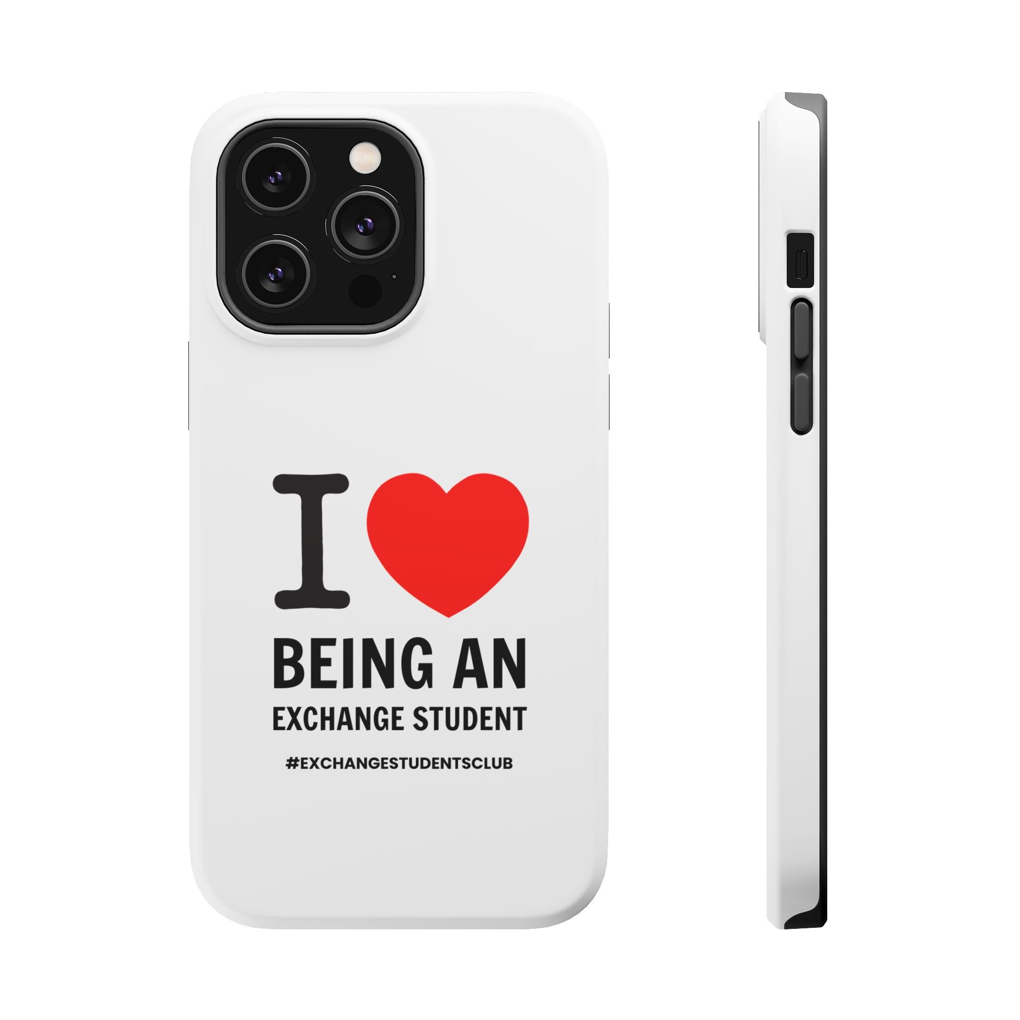 I ❤️ Being An Exchange Student Phone Case — MagSafe Tough Case for Exchange Students 📱✈️