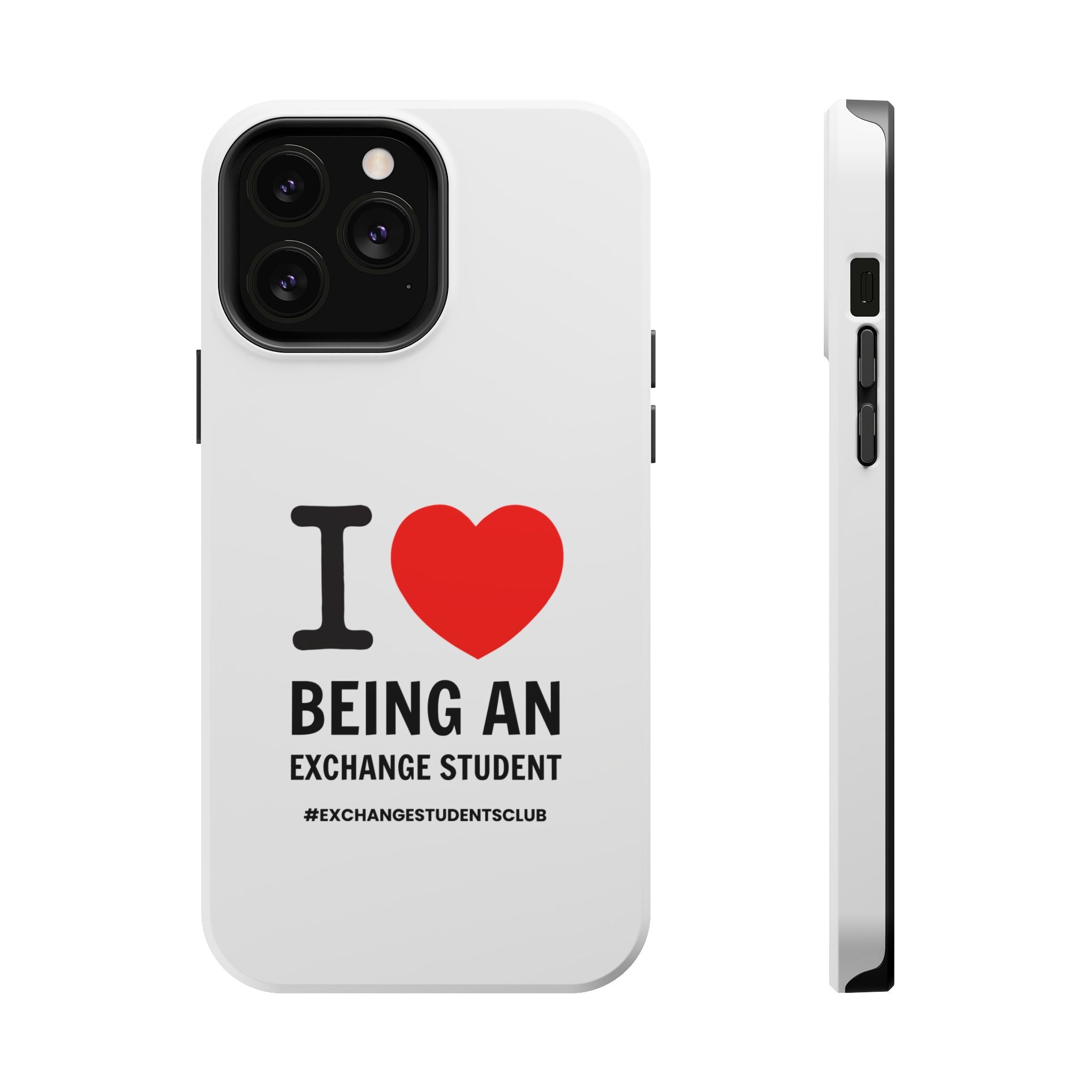 I ❤️ Being An Exchange Student Phone Case — MagSafe Tough Case for Exchange Students 📱✈️