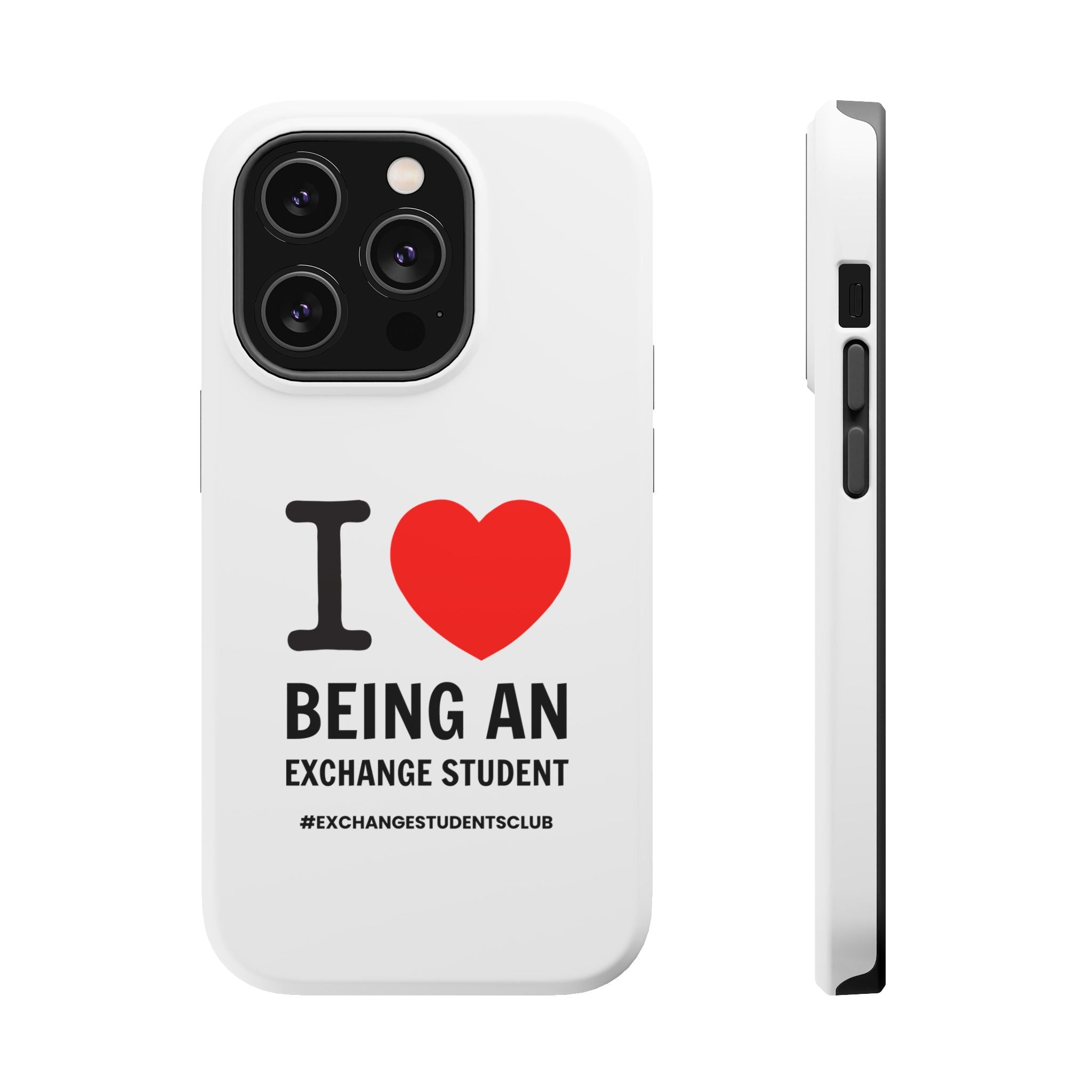 I ❤️ Being An Exchange Student Phone Case — MagSafe Tough Case for Exchange Students 📱✈️