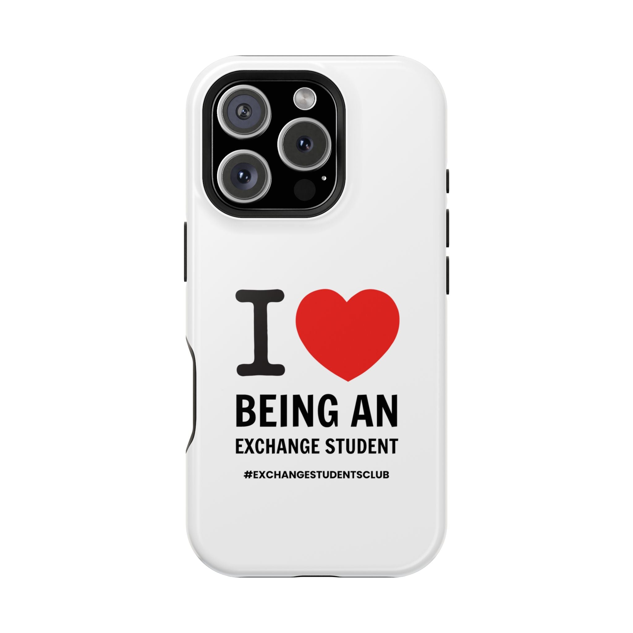 I ❤️ Being An Exchange Student Phone Case — MagSafe Tough Case for Exchange Students 📱✈️