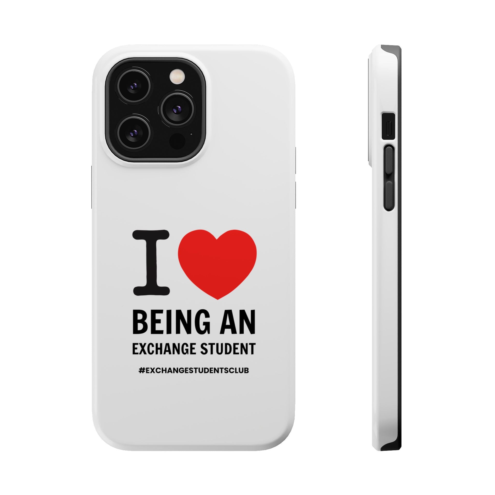 I ❤️ Being An Exchange Student Phone Case — MagSafe Tough Case for Exchange Students 📱✈️