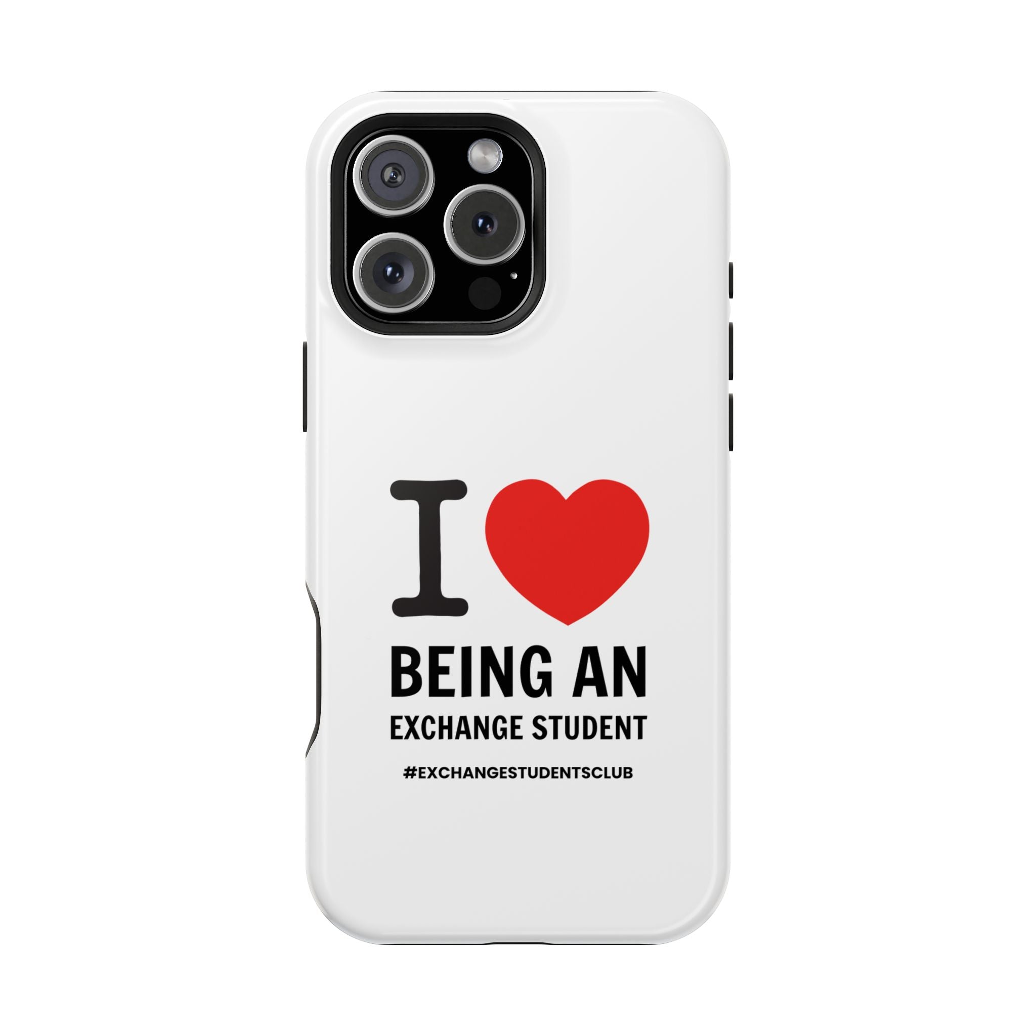 I ❤️ Being An Exchange Student Phone Case — MagSafe Tough Case for Exchange Students 📱✈️