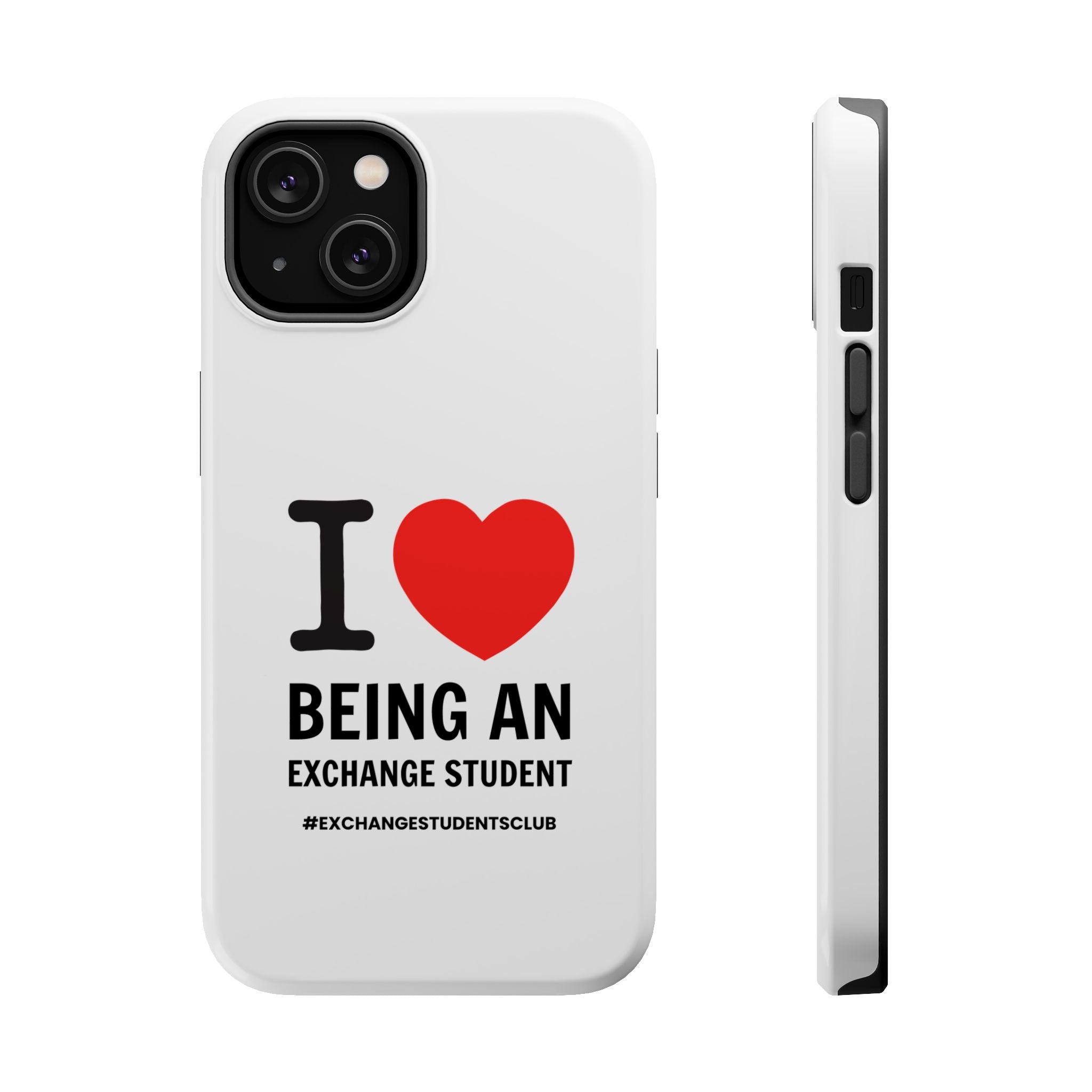 I ❤️ Being An Exchange Student Phone Case — MagSafe Tough Case for Exchange Students 📱✈️