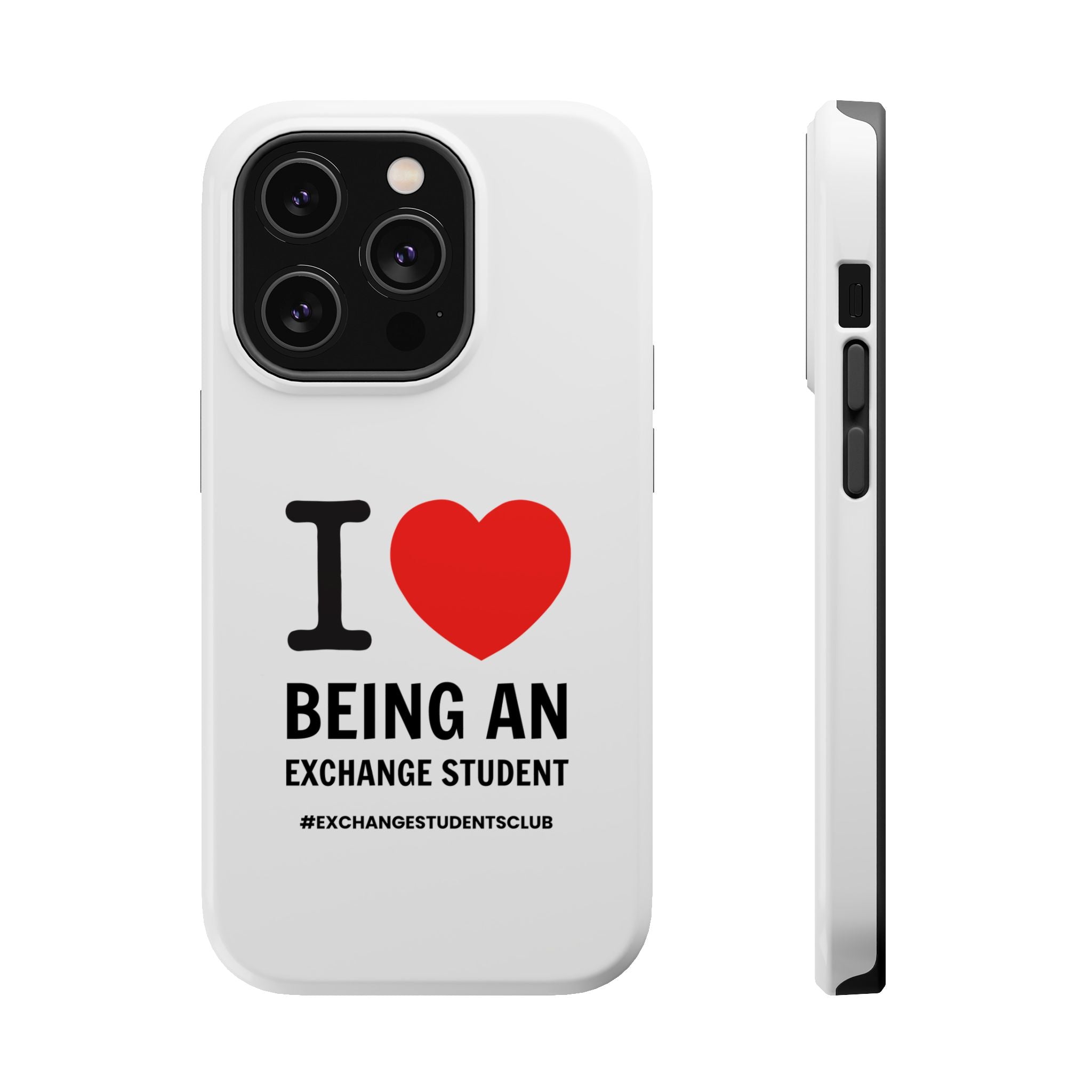 I ❤️ Being An Exchange Student Phone Case — MagSafe Tough Case for Exchange Students 📱✈️