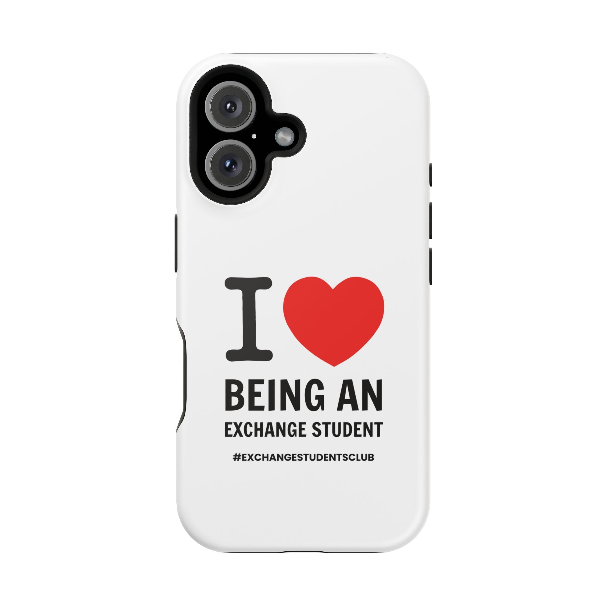 I ❤️ Being An Exchange Student Phone Case — MagSafe Tough Case for Exchange Students 📱✈️