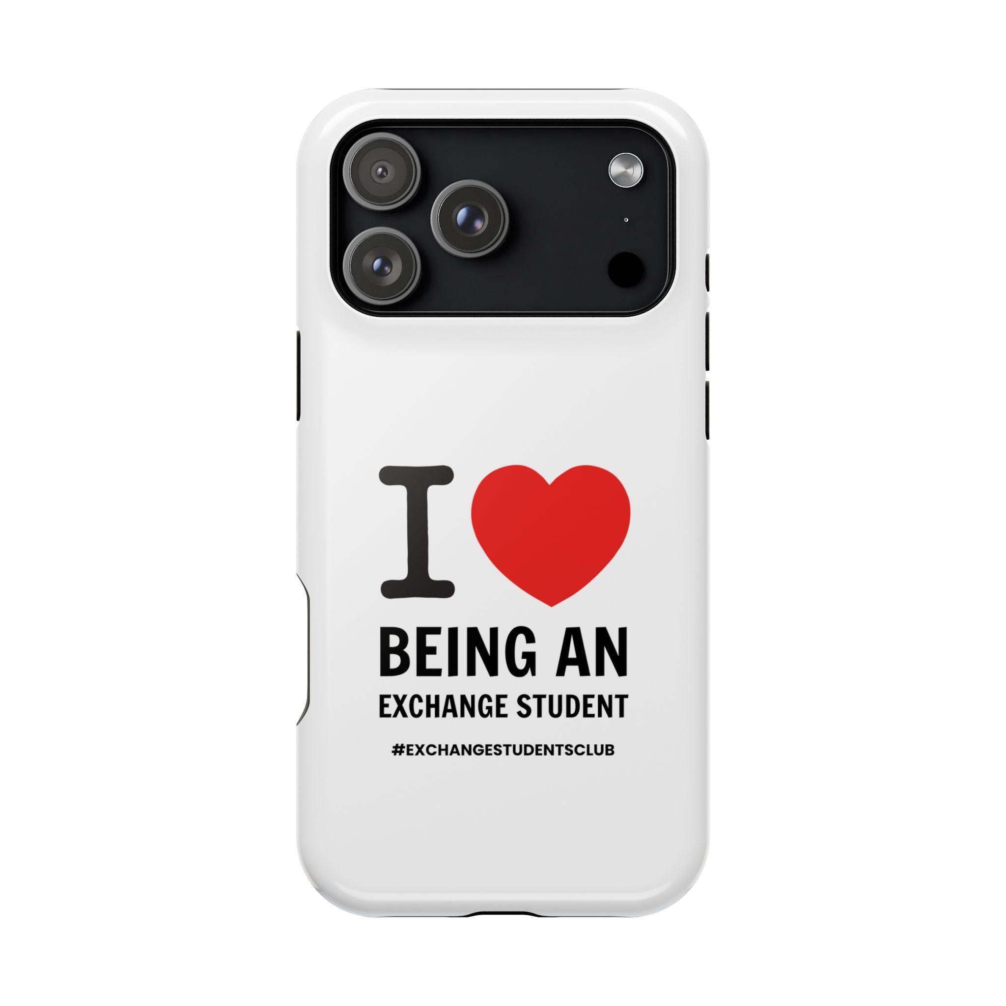 I ❤️ Being An Exchange Student Phone Case — MagSafe Tough Case for Exchange Students 📱✈️