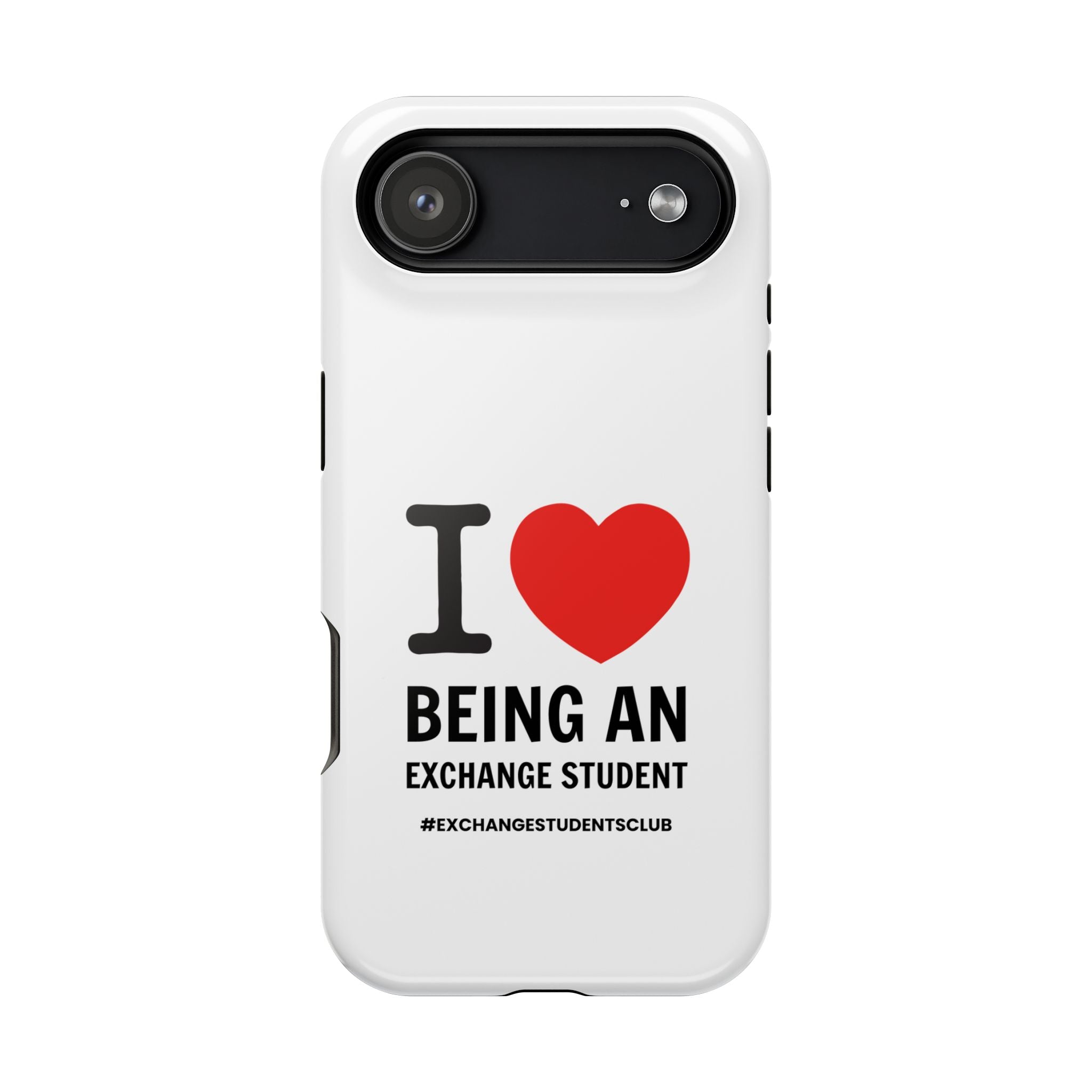 I ❤️ Being An Exchange Student Phone Case — MagSafe Tough Case for Exchange Students 📱✈️