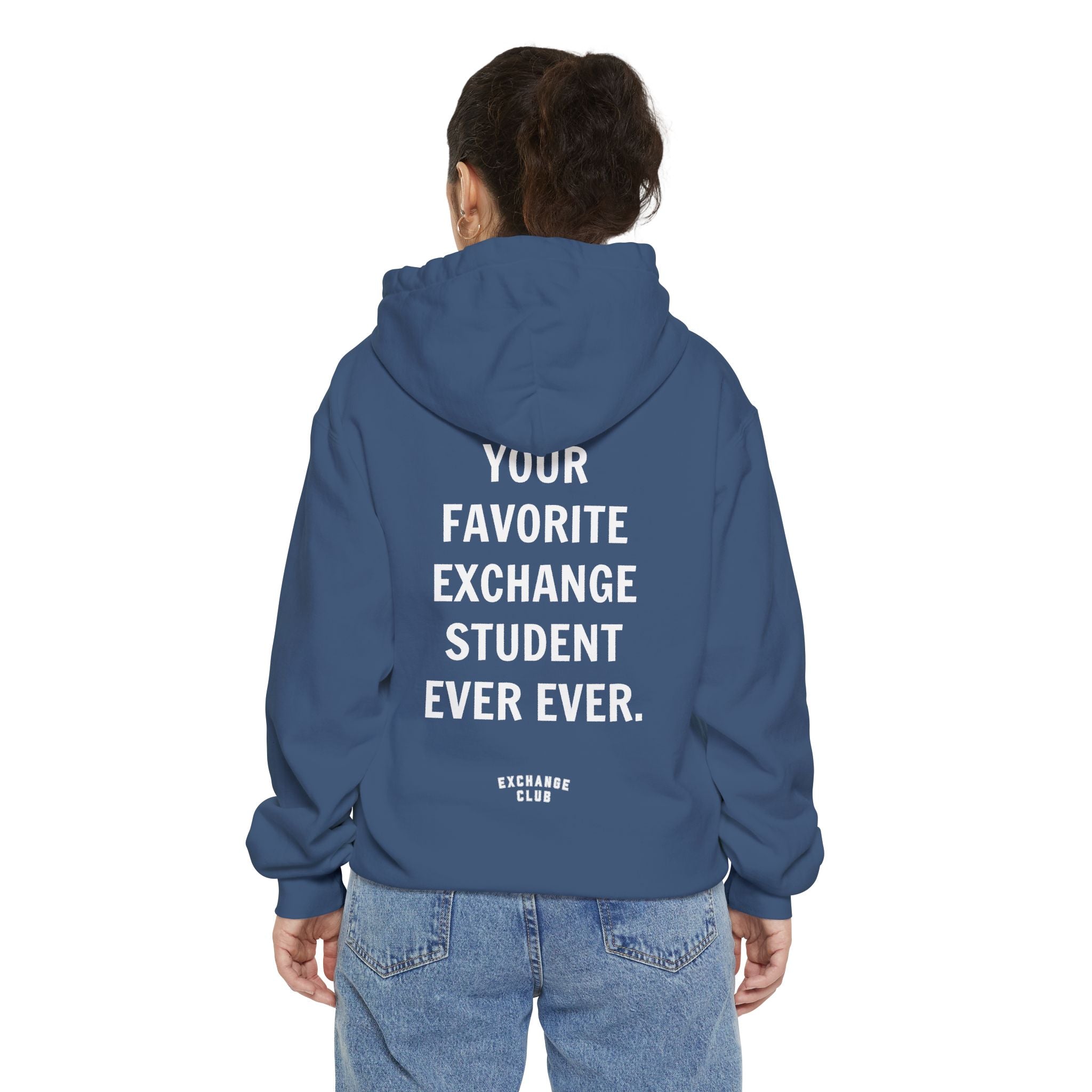 “Your Favorite Exchange Student Ever Ever.” Oversized Hoodie 🌍 | Premium Unisex Hoodie