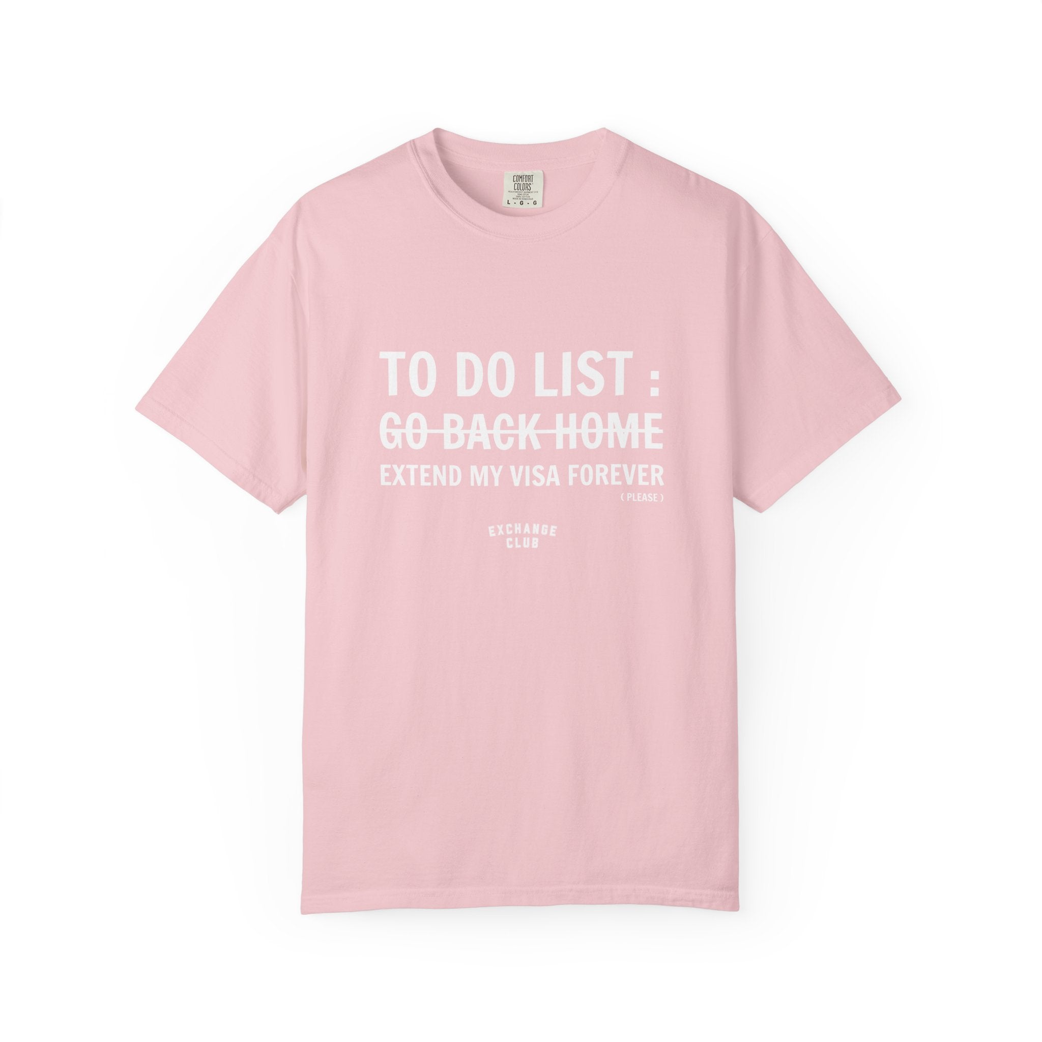 “Extend My Visa Forever” Unisex T-Shirt ✈️ | 100% Cotton Exchange Student Tee