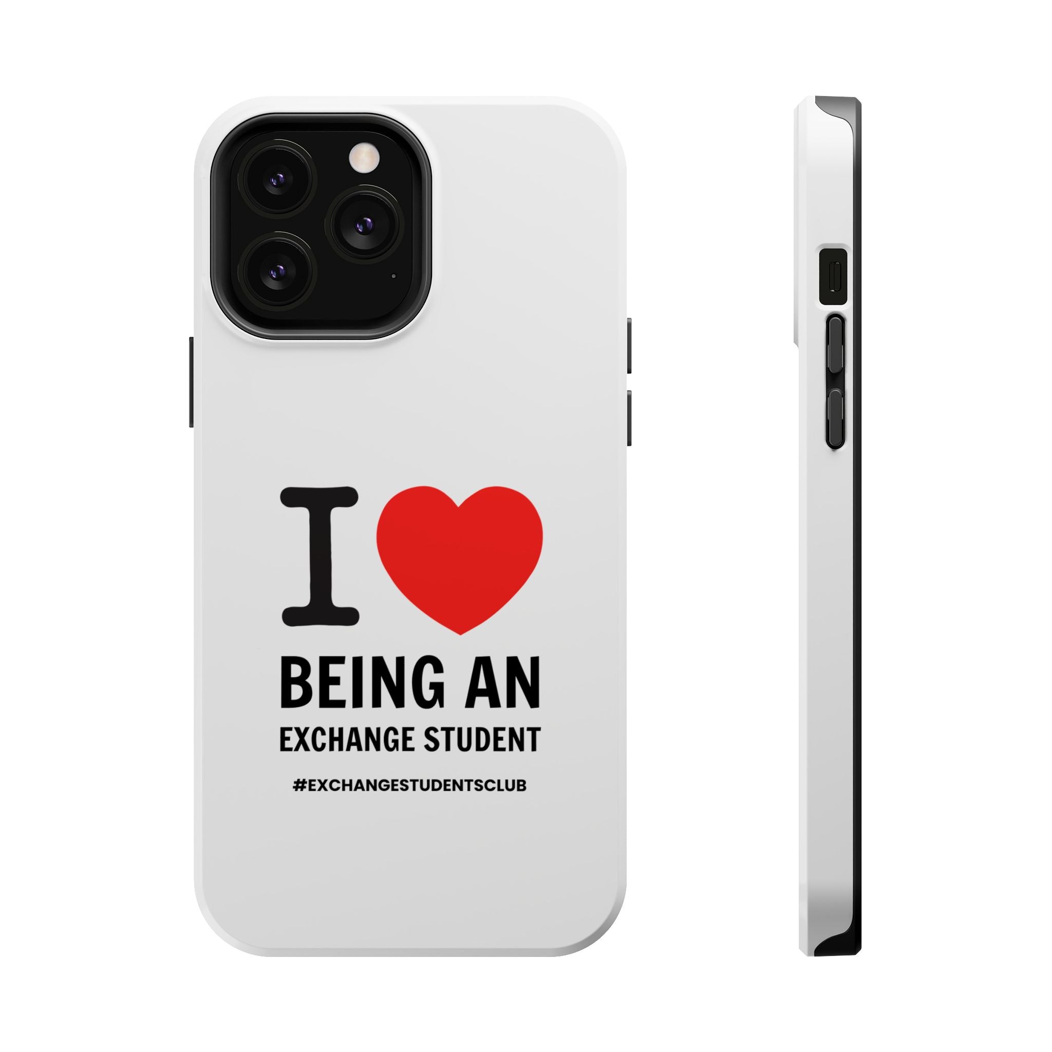 I ❤️ Being An Exchange Student Phone Case — MagSafe Tough Case for Exchange Students 📱✈️