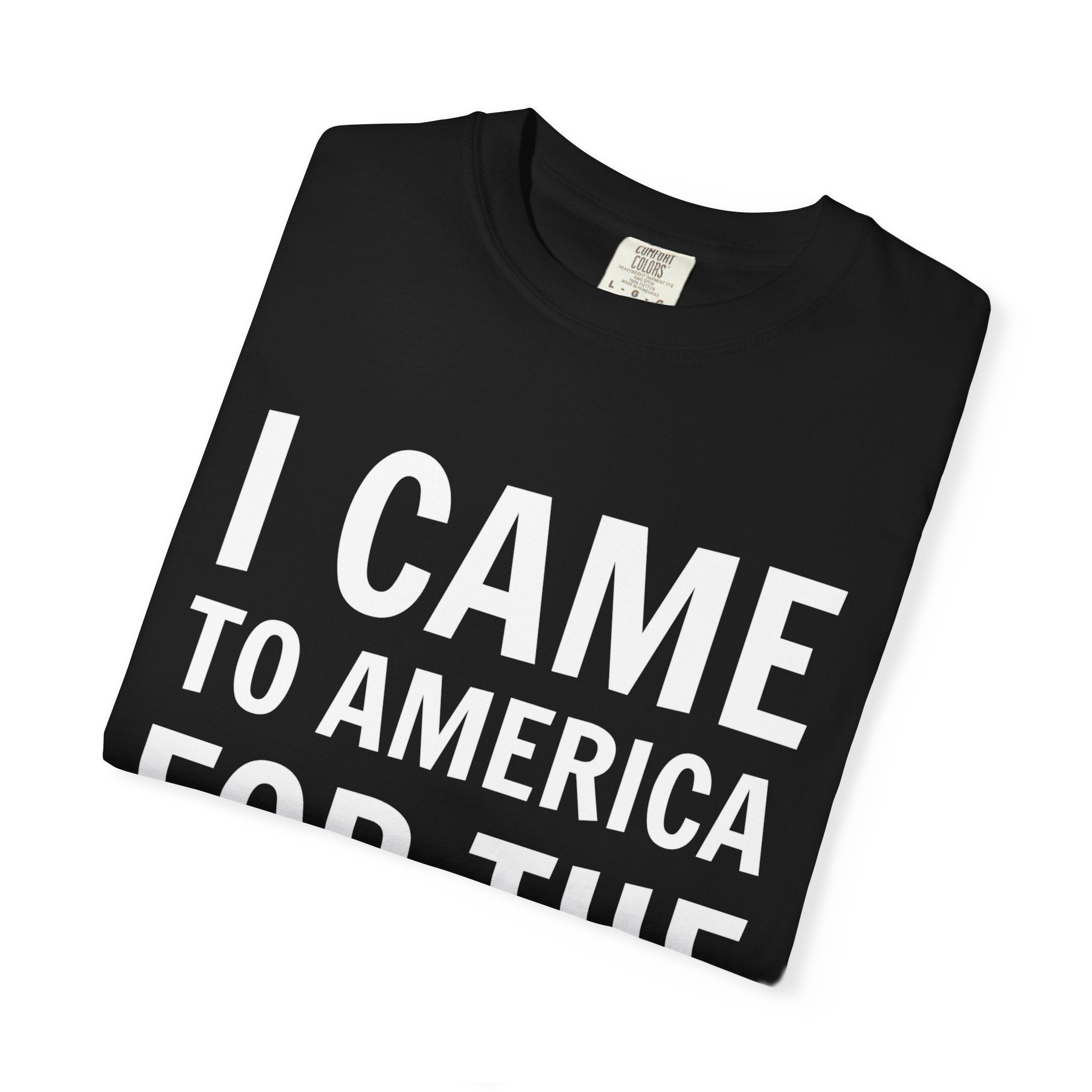 “I Came To America For The Healthy Food” Unisex T-Shirt 🇺🇸 | 100% Cotton Tee