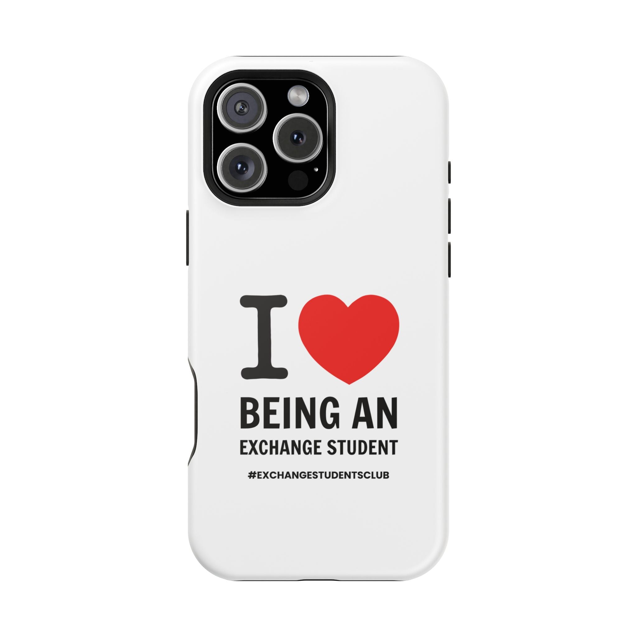 I ❤️ Being An Exchange Student Phone Case — MagSafe Tough Case for Exchange Students 📱✈️