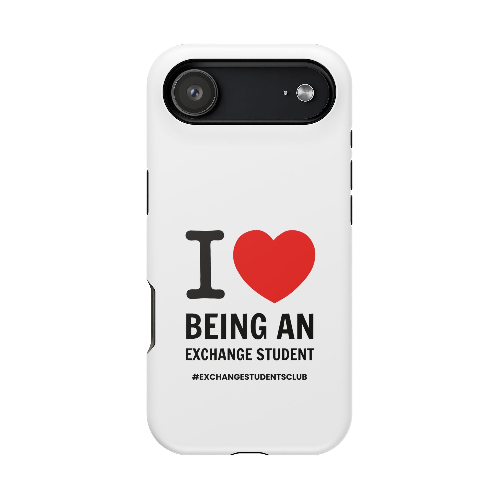 I ❤️ Being An Exchange Student Phone Case — MagSafe Tough Case for Exchange Students 📱✈️