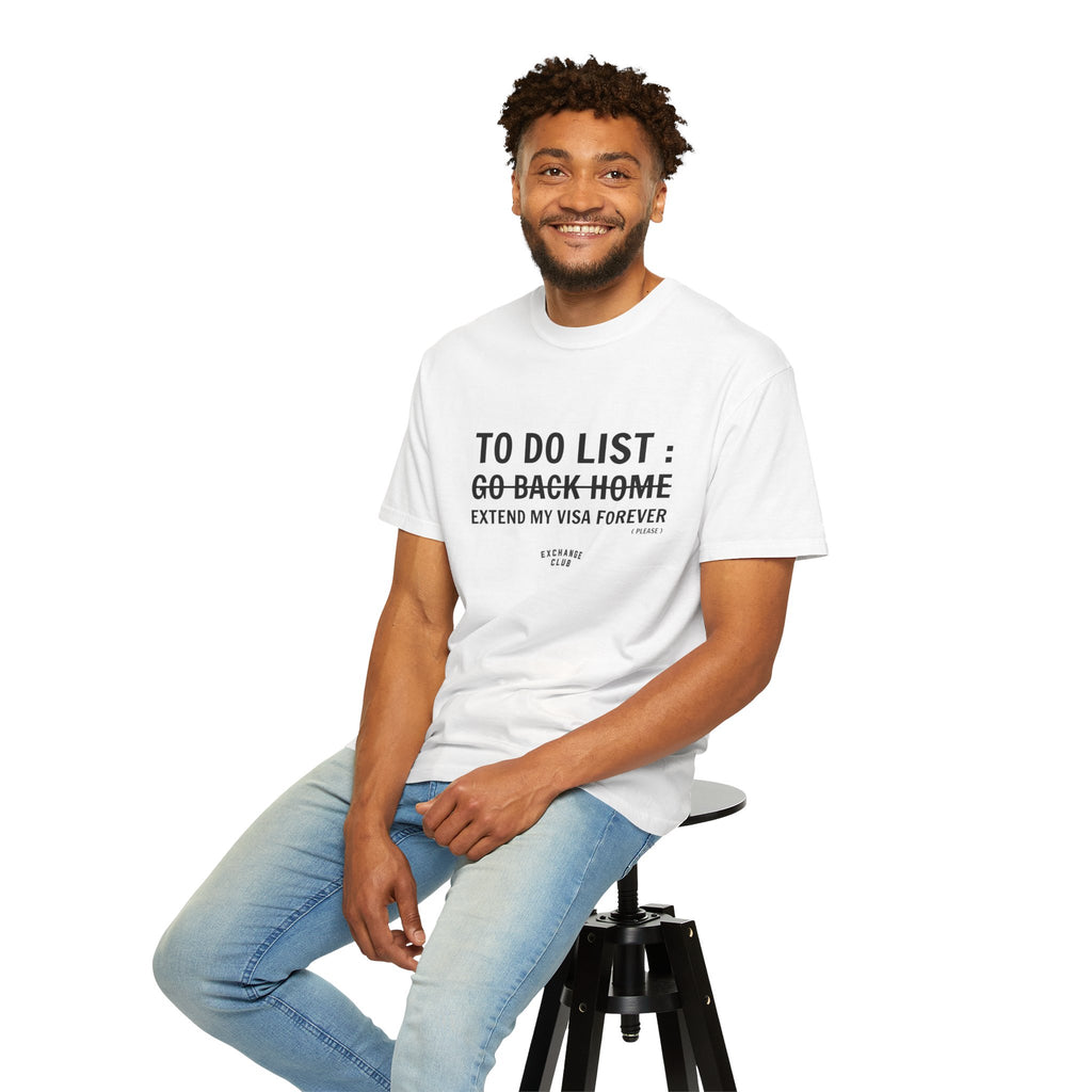 “Extend My Visa Forever” Unisex T-Shirt ✈️ | 100% Cotton Exchange Student Tee