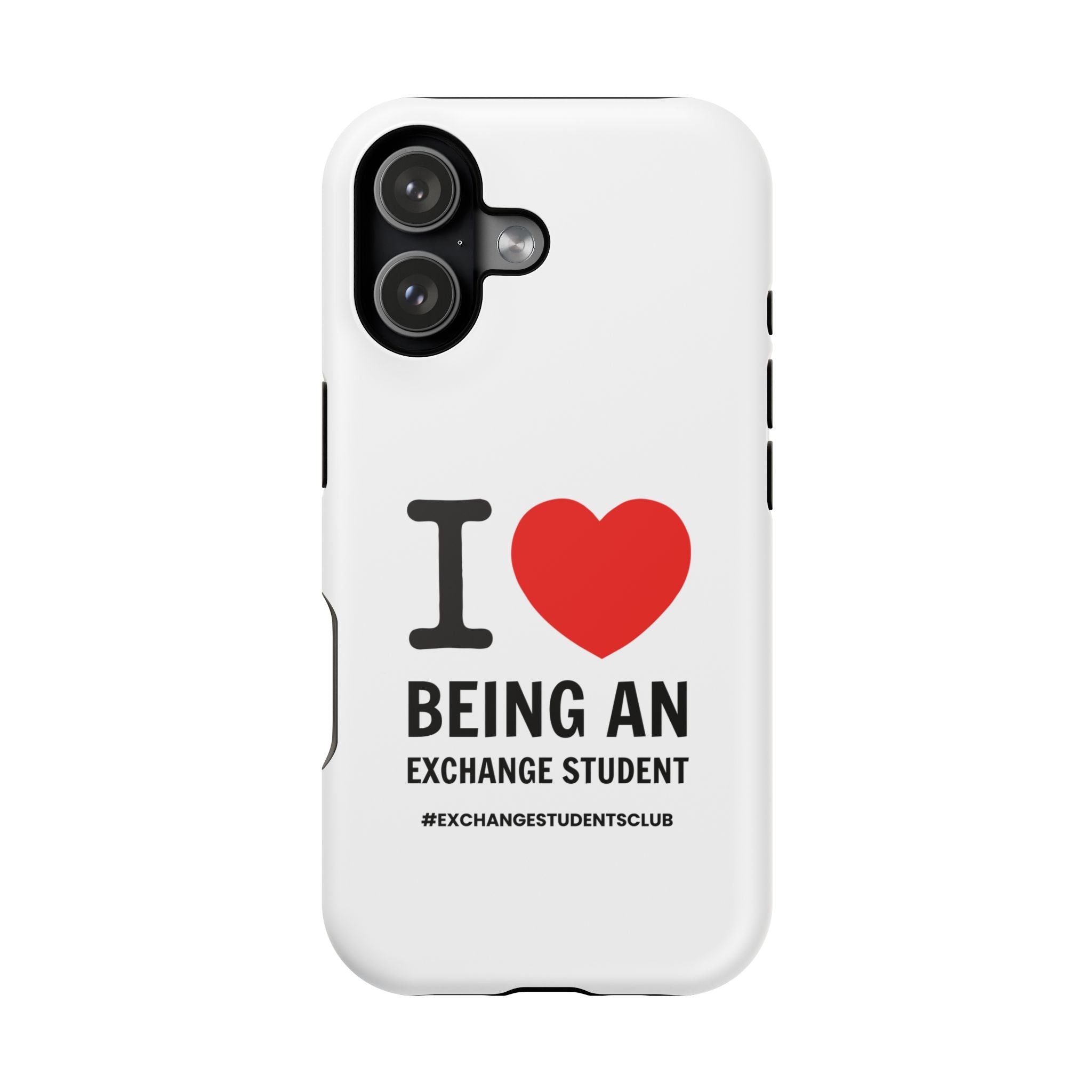 I ❤️ Being An Exchange Student Phone Case — MagSafe Tough Case for Exchange Students 📱✈️