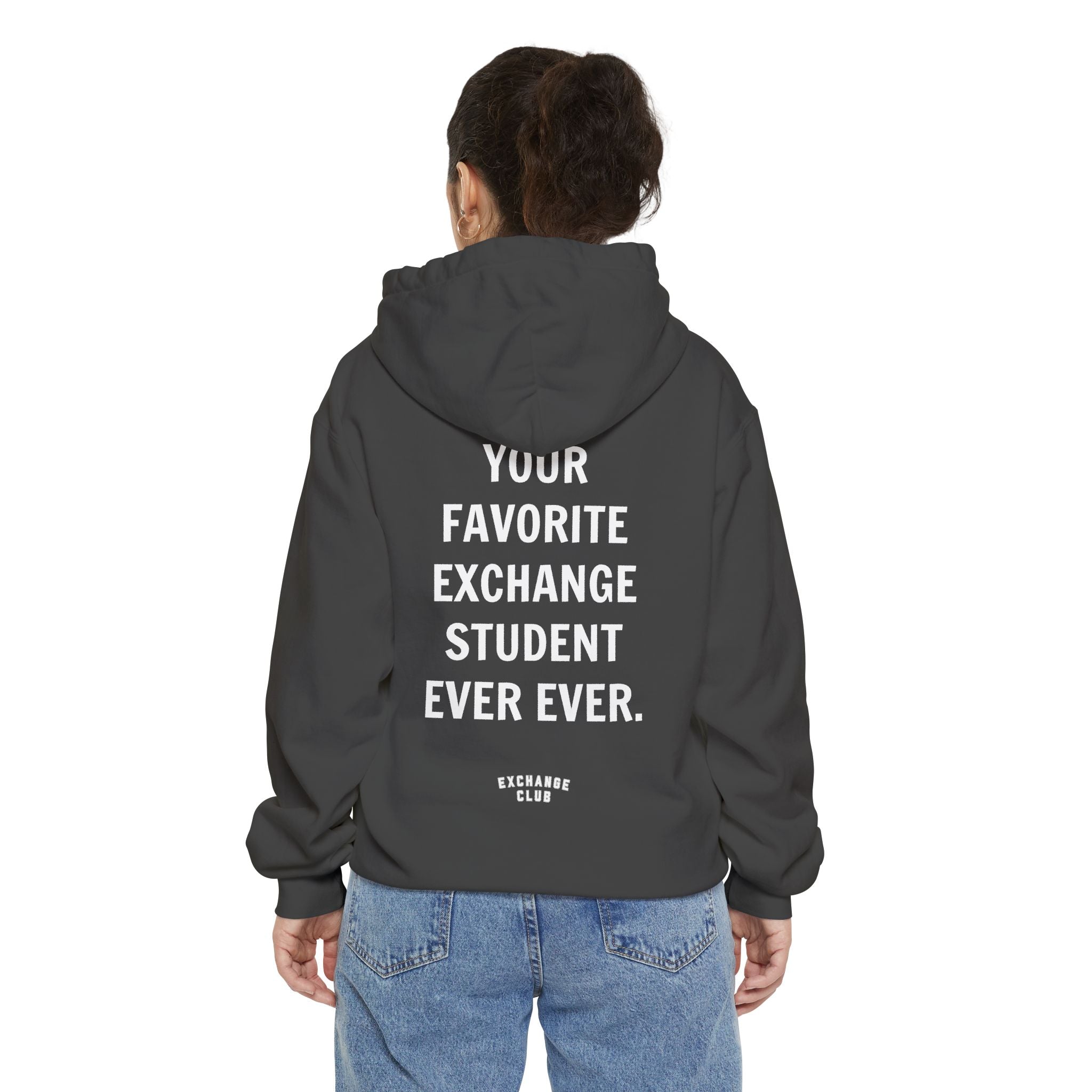 “Your Favorite Exchange Student Ever Ever.” Oversized Hoodie 🌍 | Premium Unisex Hoodie